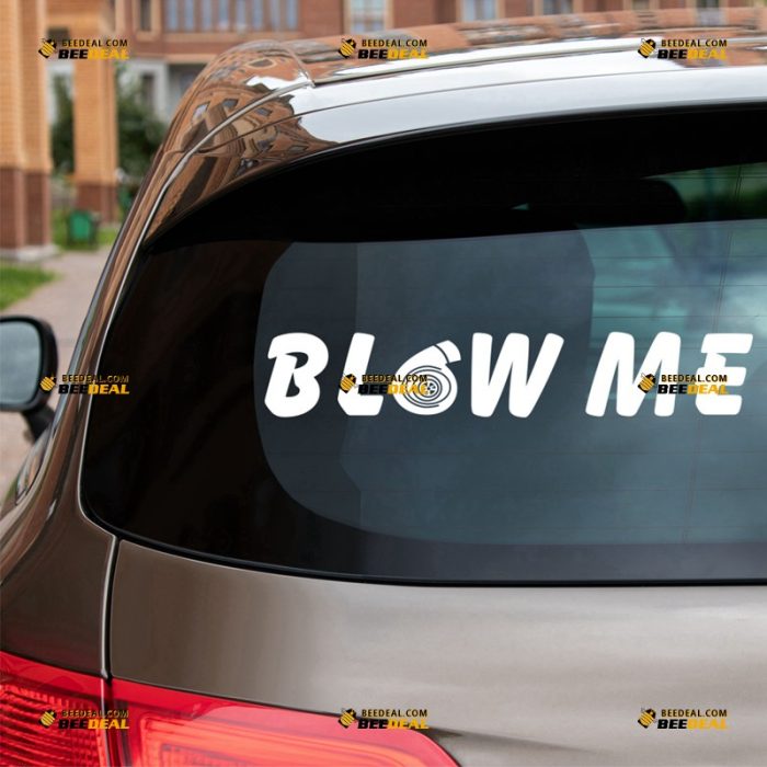 Turbo Sticker Decal Vinyl, Funny Blow Me – For Car Truck Bumper Window – Custom, Choose Size Color – Die Cut No Background 62932147