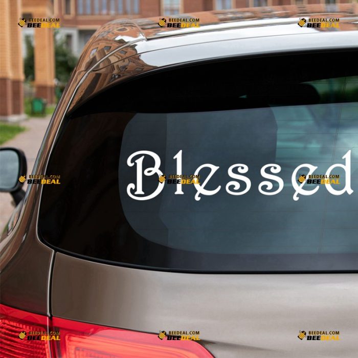 Blessed Sticker Decal Vinyl, Jesus Christ, God – For Car Truck Bumper Bike Laptop – Custom, Choose Size Color – Die Cut No Background 62931909