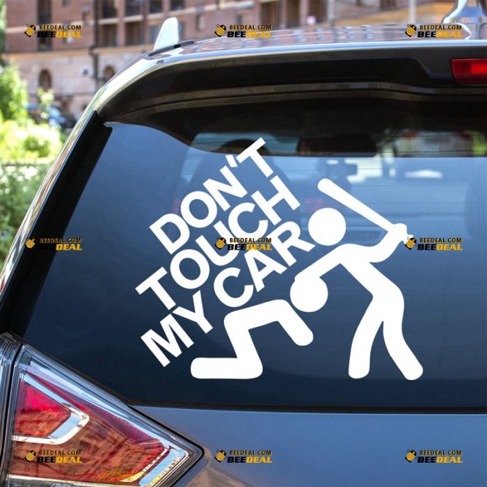 Don't Touch My Car Sticker Decal Vinyl, Warning Sign – For Car Truck Bumper Window – Custom, Choose Size Color – Die Cut No Background 62932140