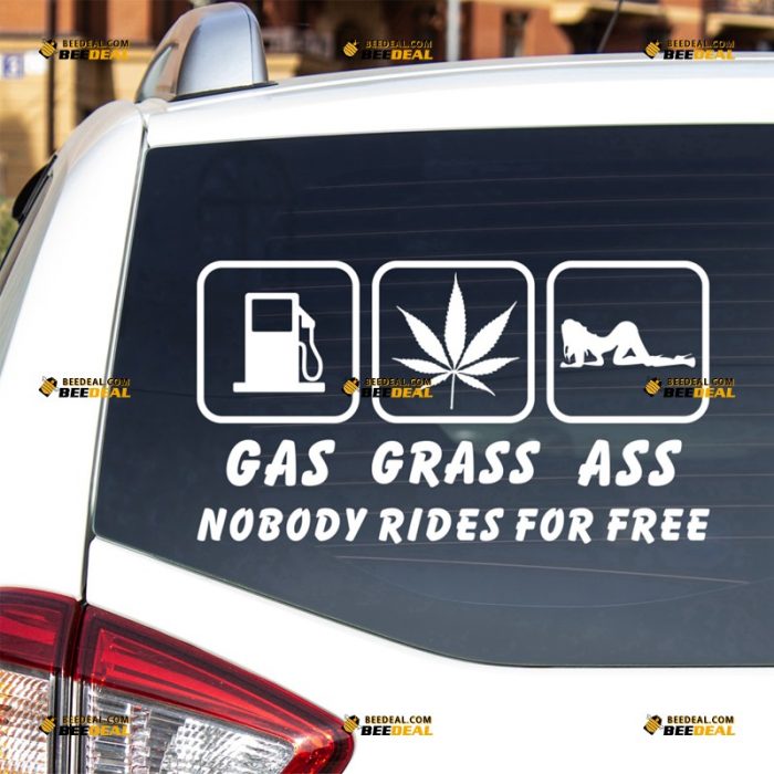 Gas Grass Ass Nobody Rides For Free Sticker Decal Vinyl, Funny Quote – For Car Truck Bumper Window – Custom, Choose Size Color – Die Cut No Background 62932131