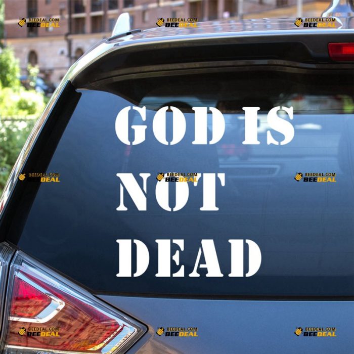 God Is Not Dead Sticker Decal Vinyl – For Car Truck Bumper Bike Laptop – Custom, Choose Size Color – Die Cut No Background 62931832