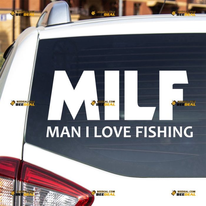 MILF Sticker Decal Vinyl, Funny Man I Love Fishing Quote – For Car Truck Bumper Bike Laptop – Custom, Choose Size Color – Die Cut No Background