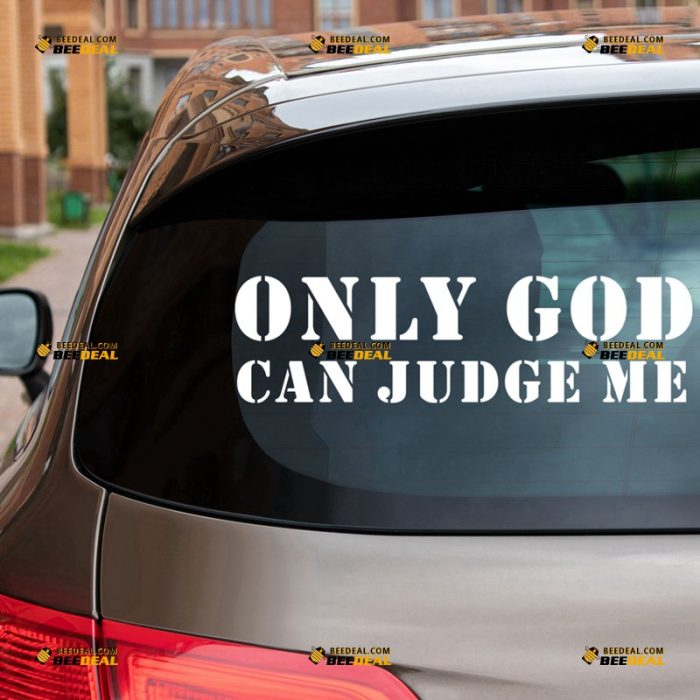 Jesus Sticker Decal Vinyl, Only God Can Judge Me Phrase – For Car Truck Bumper Bike Laptop – Custom, Choose Size Color – Die Cut No Background