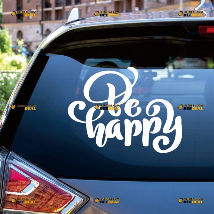 Be Happy Sticker Decal Vinyl, Quote Words, Hand-drawn Text – Custom Choose Size Color – For Car Laptop Window Boat – Die Cut No Background