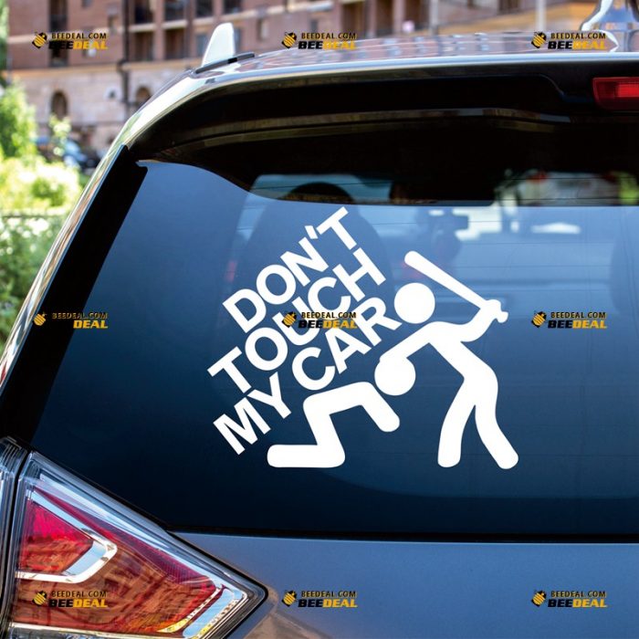 Don't Touch My Car Sticker Decal Vinyl, Warning Sign – For Car Truck RV Vehicles – Custom, Choose Size Color – Die Cut No Background