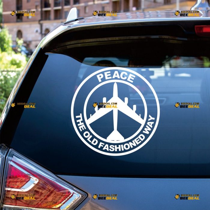 B-52 Sticker Decal Vinyl, Peace, Air Force, The Old Fashioned Way – Custom, Choose Size Color – For Car Laptop Window Boat – Die Cut No Background 062831357