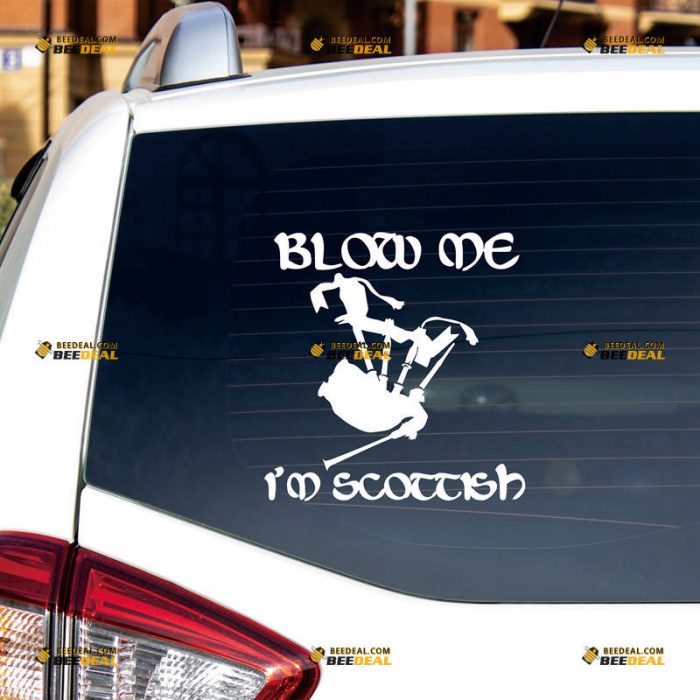 Scottish Bagpipes Sticker Decal Vinyl, Blow Me I'm Scottish, Scotland – Custom Choose Size Color – For Car Laptop Window Boat – Die Cut No Background