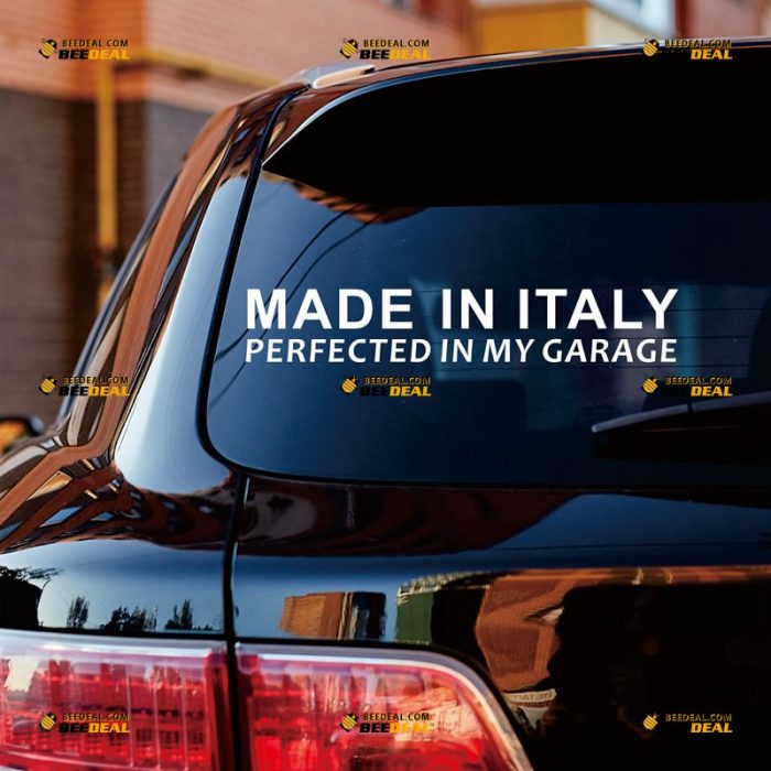 Made In Italy Sticker Decal Vinyl, Perfected In My Garage, Fit For Fiat Alfa Romeo Ferrari – Custom Choose Size Color – For Car Laptop Window Boat – Die Cut No Background