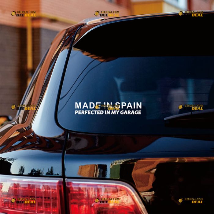 Made In Spain Sticker Decal Vinyl, Perfected In My Garage – Custom Choose Size Color – For Car Laptop Window Boat – Die Cut No Background