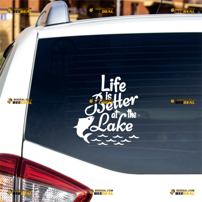 Life Is Better At The Lake Sticker Decal Vinyl Fishing – For Car Truck Bumper Bike Laptop – Custom, Choose Size Color – Die Cut No Background