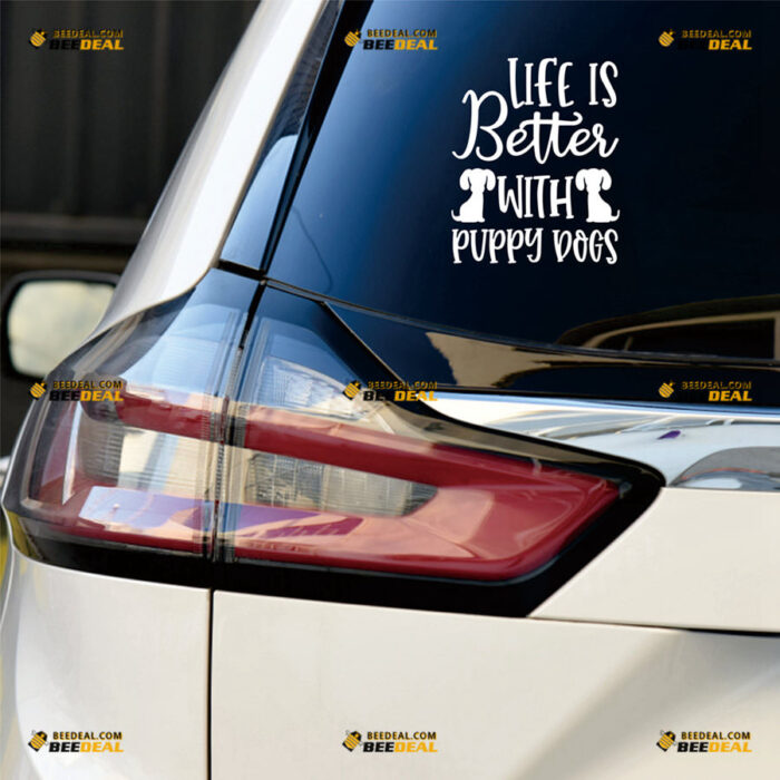 Life Is Better With Puppy Dog Sticker Decal Vinyl – For Car Truck Bumper Bike Laptop – Custom, Choose Size Color – Die Cut No Background 82531525