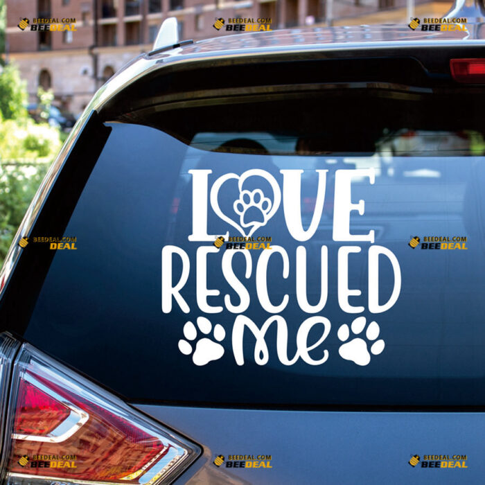 Love Rescued Me Sticker Decal Vinyl Dog Cat Paw Print, Heart – For Car Truck Bumper Bike Laptop – Custom, Choose Size Color – Die Cut No Background