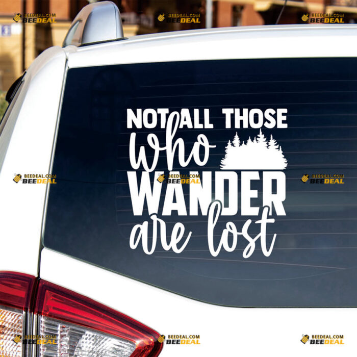 Not All Those Who Wander Are Lost Sticker Decal Vinyl Wood Tree, 4X4 Off Road – Fit For Ford Chevy GMC Toyota Jeep Car Pickup Truck – Custom, Choose Size Color