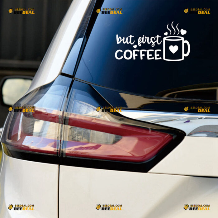 But First Coffee Sticker Decal Vinyl Heart Love, Hot Coffee Smug Funny Quote – For Car Truck Bumper Bike Laptop – Custom, Choose Size Color – Die Cut No Background