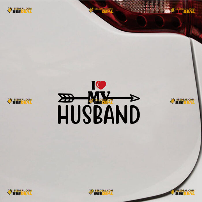 I Love My Husband Sticker Decal Vinyl Heart Love Arrow – For Car Truck Bumper Bike Laptop – Custom, Choose Size Color – Die Cut No Background 83131523