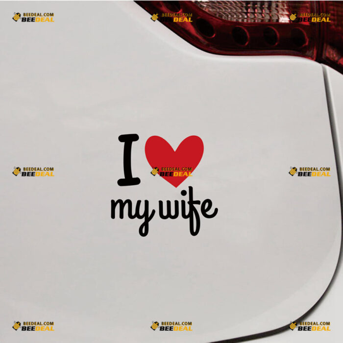 I Love My Wife Sticker Decal Vinyl Heart – For Car Truck Bumper Bike Laptop – Custom, Choose Size Color – Die Cut No Background 83131532