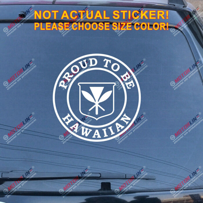 Proud To Be Hawaiian Decal Sticker Hawaii Flag Car Vinyl pick size color round