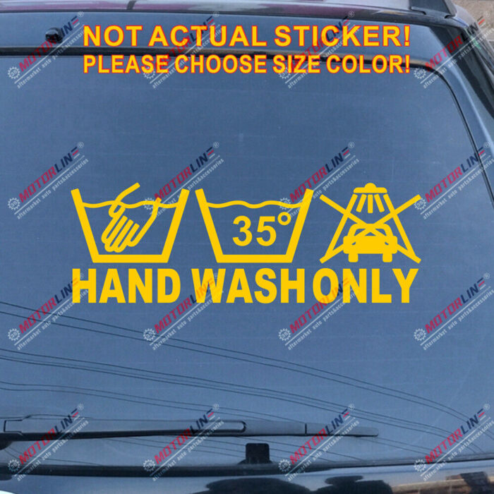 Hand Wash Only Decal Sticker Car Vinyl pick size color no bkgrd die cut