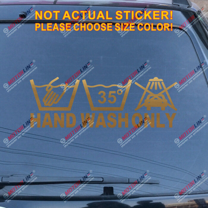 Hand Wash Only Decal Sticker Car Vinyl pick size color no bkgrd die cut