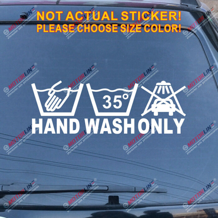 Hand Wash Only Decal Sticker Car Vinyl pick size color no bkgrd die cut