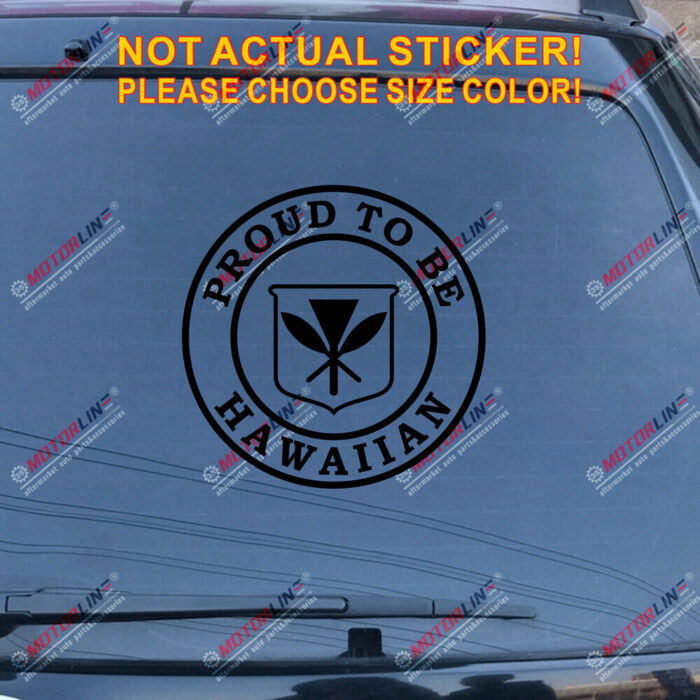 Proud To Be Hawaiian Decal Sticker Hawaii Flag Car Vinyl pick size color round