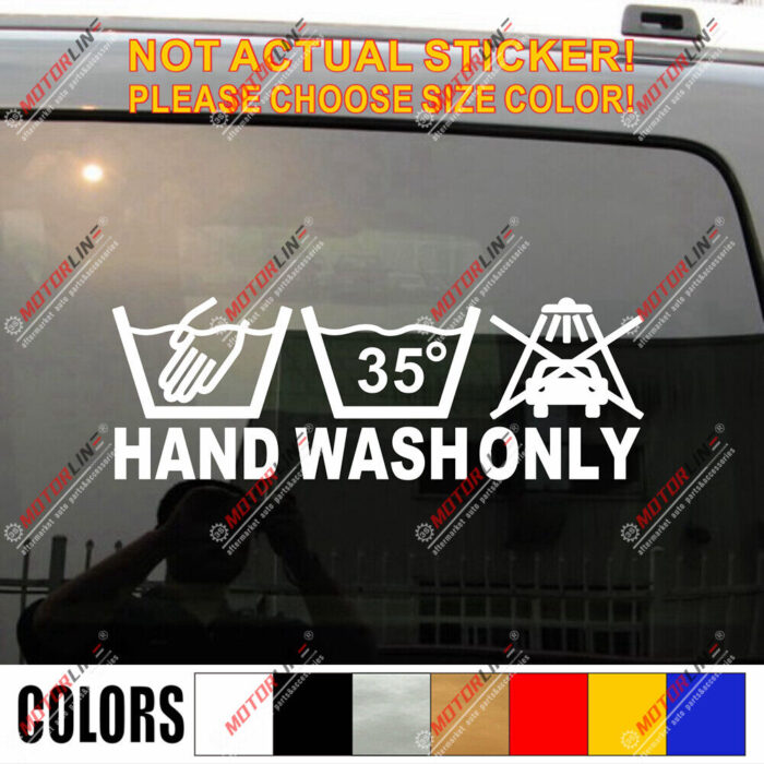 Hand Wash Only Decal Sticker Car Vinyl pick size color no bkgrd die cut